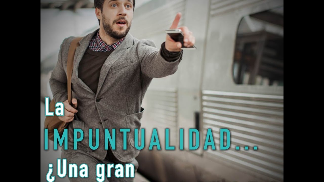 La Impuntualidad ¿una Gran Cualidad 8625